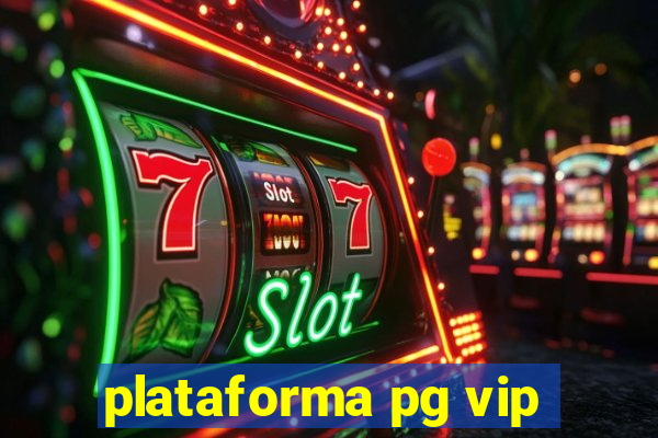 plataforma pg vip